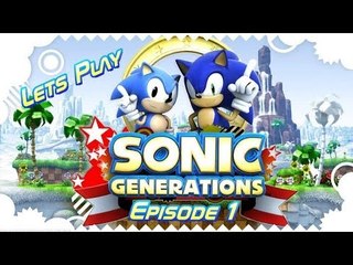 Let's Play Sonic Generations - Episode 1 - Green Hill Zone