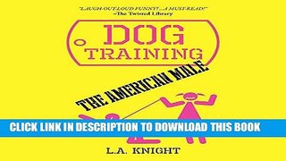 Collection Book Dog Training the American Male: A Novel