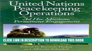 [PDF] United Nations Peacekeeping Operations: Ad Hoc Missions, Permanent Engagement Full Colection