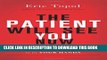 Collection Book The Patient Will See You Now: The Future of Medicine is in Your Hands