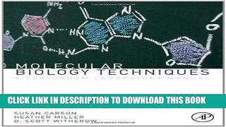 New Book Molecular Biology Techniques, Third Edition: A Classroom Laboratory Manual