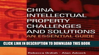 [PDF] China Intellectual Property - Challenges and Solutions: An Essential Business Guide by