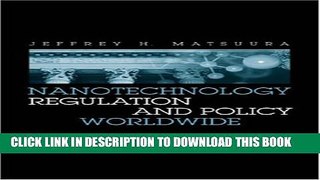 [PDF] Nanotechnology Regulation and Policy Worldwide Full Online