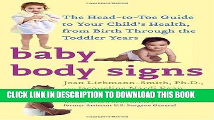 [PDF] Baby Body Signs: The Head-to-Toe Guide to Your Child s Health, from Birth Through the