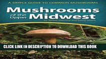 [PDF] Mushrooms of the Upper Midwest: A Simple Guide to Common Mushrooms (Mushroom Guides) Popular