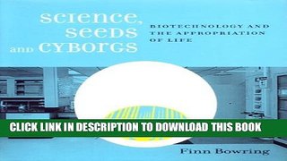 [PDF] Science, Seeds, and Cyborgs: Biotechnology and the Appropriation of Life Popular Online