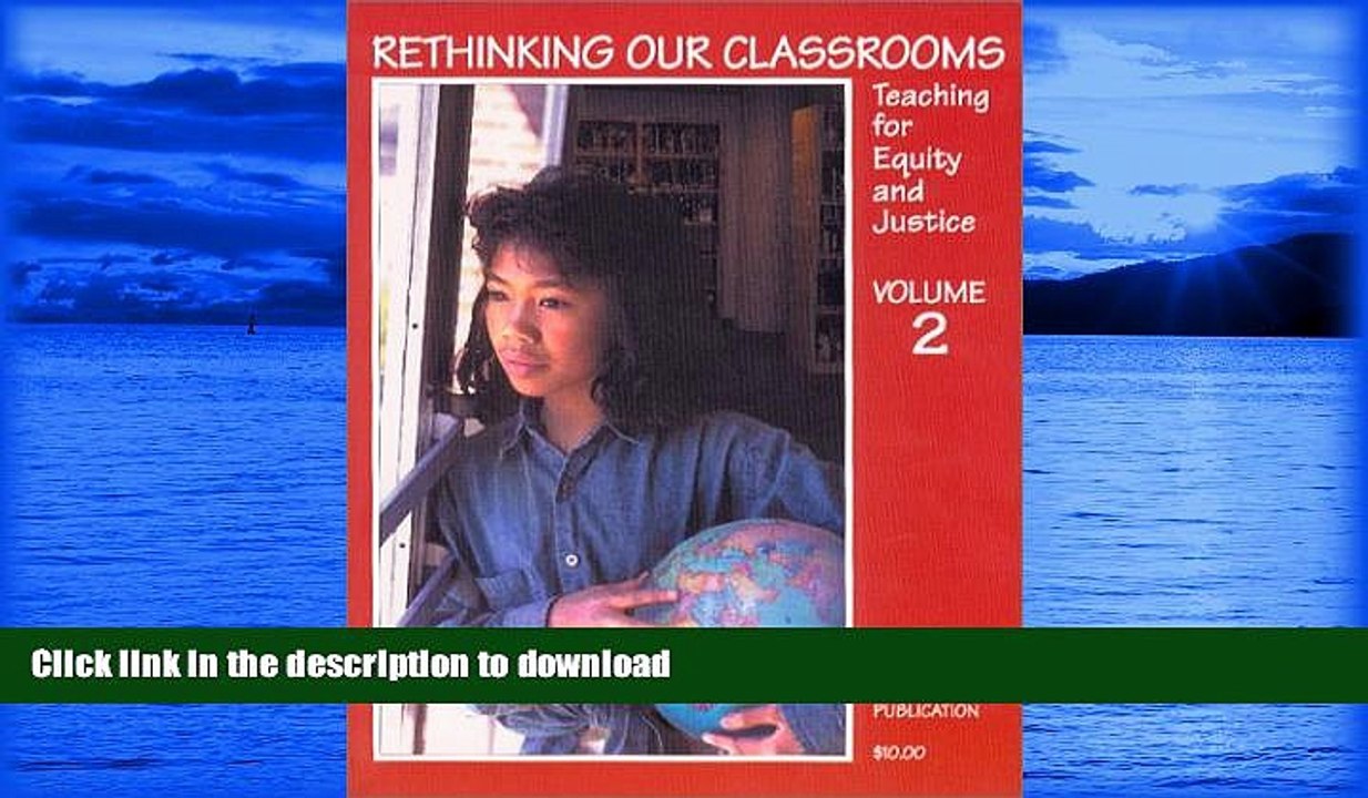 GET PDF  Rethinking Our Classrooms: Teaching For Equity and Justice - Volume 2 FULL ONLINE