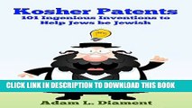 [PDF] Kosher Patents: 101 Ingenious Inventions to Help Jews be Jewish Full Online