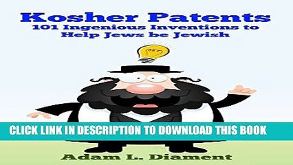[PDF] Kosher Patents: 101 Ingenious Inventions to Help Jews be Jewish Full Online