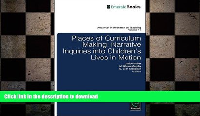 READ BOOK  Places of Curriculum Making: Narrative Inquiries into Children s Lives in Motion