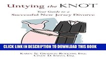 [PDF] Untying the Knot: Your Guide to a Successful New Jersey Divorce [Full Ebook]