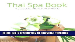 [PDF] Thai Spa Book: The Natural Asian Way to Health and Beauty Popular Online