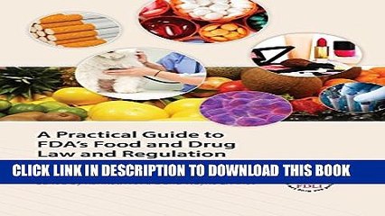 [PDF] A Practical Guide to FDA s Food and Drug Law and Regulation, Fifth Edition [Online Books]