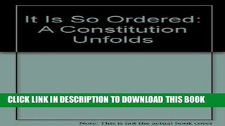 [PDF] It Is So Ordered: A Constitution Unfolds Full Collection