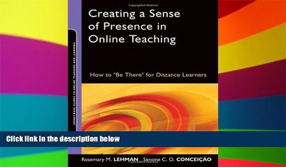 Big Deals  Creating a Sense of Presence in Online Teaching: How to "Be There" for Distance