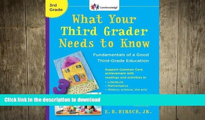 READ BOOK  What Your Third Grader Needs to Know (Revised Edition): Fundamentals of a Good