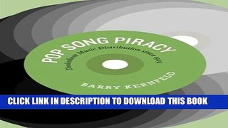 [PDF] Pop Song Piracy: Disobedient Music Distribution since 1929 Popular Colection