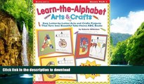 FAVORITE BOOK  Learn-the-Alphabet Arts   Crafts: Easy Letter-by-Letter Arts and Crafts Projects