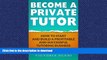 FAVORIT BOOK Become A Private Tutor: How To Start And Build A Profitable And Successful Tutoring