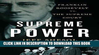 [PDF] Supreme Power: Franklin Roosevelt vs. the Supreme Court Full Collection