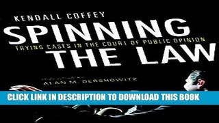 [PDF] Spinning the Law: Trying Cases in the Court of Public Opinion Full Collection