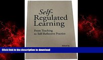 READ ONLINE Self-Regulated Learning: From Teaching to Self-Reflective Practice READ NOW PDF ONLINE