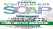 [PDF] Making Transparent Soap: The Art Of Crafting, Molding, Scenting   Coloring Popular Colection