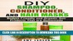 [PDF] DIY Shampoo, Conditioner, and Hair Masks: Budget-Friendly and Organic Hair Products That are