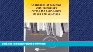 READ THE NEW BOOK Challenges of Teaching with Technology Across the Curriculum: Issues and