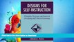 READ BOOK  Designs for Self-Instruction: Principles, Processes, and Issues in Developing