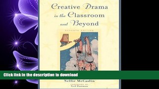 READ PDF Creative Drama in the Classroom and Beyond (7th Edition) READ PDF BOOKS ONLINE