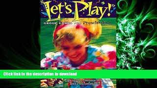 DOWNLOAD Let s Play!: Group Games for Preschoolers READ PDF BOOKS ONLINE