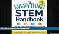 READ BOOK  The Everything STEM Handbook: Help Your Child Learn and Succeed in the Fields of