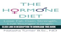 New Book The Hormone Diet: Lose Fat. Gain Strength. Live Younger Longer.