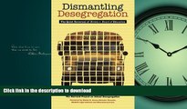READ THE NEW BOOK Dismantling Desegregation: The Quiet Reversal of Brown V. Board of Education