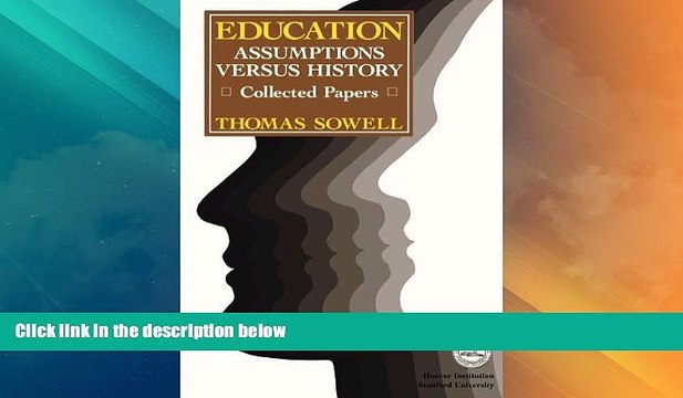 Big Deals Education: Assumptions versus History: Collected Papers (Hoover Institution Press