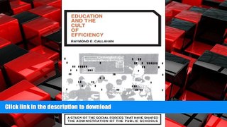 FAVORIT BOOK Education and the Cult of Efficiency: A Study of the Social Forces That Have Shaped