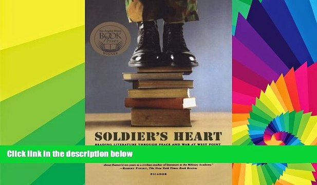 Big Deals Soldier s Heart: Reading Literature Through Peace and War at West Point Best Seller