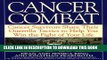 [PDF] Cancer Combat: Cancer Servivors Share Their Guerrilla Tactics to Help You Win the Fight of