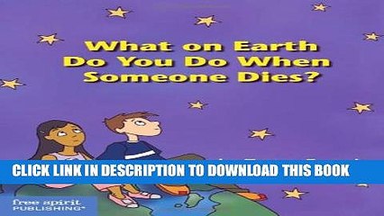 [PDF] What On Earth Do You Do When Someone Dies? Popular Colection