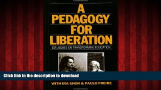 READ PDF A Pedagogy for Liberation: Dialogues on Transforming Education READ NOW PDF ONLINE