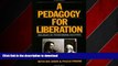 EBOOK ONLINE A Pedagogy for Liberation: Dialogues on Transforming Education READ PDF FILE ONLINE