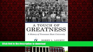READ ONLINE A Touch of Greatness: A History of Tennessee State University (America s Historically