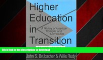 READ THE NEW BOOK Higher Education in Transition: A History of American Colleges and Universities
