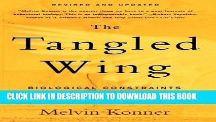 [PDF] The Tangled Wing: Biological Constraints on the Human Spirit Full Online