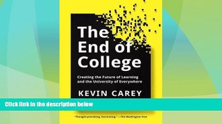 Big Deals  The End of College: Creating the Future of Learning and the University of Everywhere