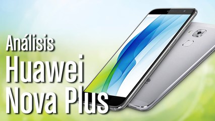 Tải video: Análisis Huawei Nova Plus: características y opinión