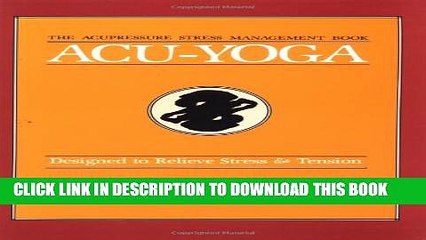 [PDF] Acu-Yoga: Self-Help Techniques to Relieve Tension Full Online