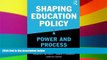 Big Deals  Shaping Education Policy: Power and Process  Free Full Read Best Seller