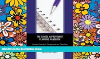 Big Deals  The School Improvement Planning Handbook: Getting Focused for Turnaround and
